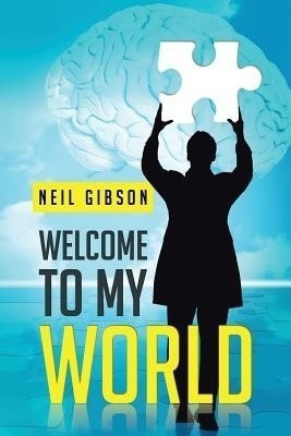 Welcome to My World(English, Paperback, GIBSON NEIL)
