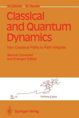 Classical and Quantum Dynamics(English, Paperback, Dittrich Walter)