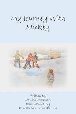 My Journey with Mickey(English, Paperback, Morrison Melissa)