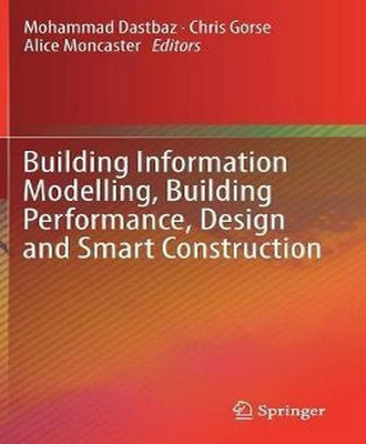 Building Information Modelling, Building Performance, Design and Smart Construction(English, Hardcover, unknown)