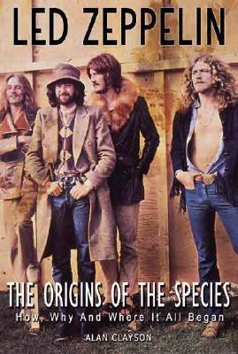 Led Zeppelin: The Origin Of The Species(English, Paperback, Clayson Alan)