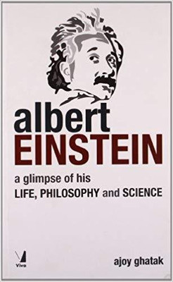 Albert Einstein: A Glimpse of His Life, Philosophy(English, Paperback, Ghatak Ajoy)