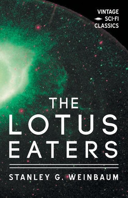 The Lotus Eaters(English, Paperback, Weinbaum Stanley G)