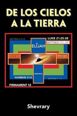De Los Cielos a La Tierra(Spanish, Paperback, Shevrary)