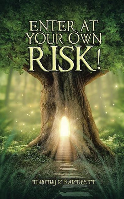 Enter at Your Own Risk!(English, Paperback, Bartlett Timothy R)