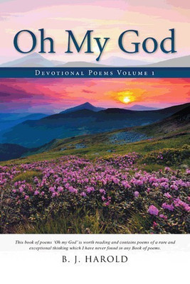 Oh My God  - Devotional Poems Volume 1(English, Paperback, B J Harold)