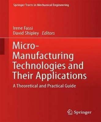 Micro-Manufacturing Technologies and Their Applications(English, Hardcover, unknown)