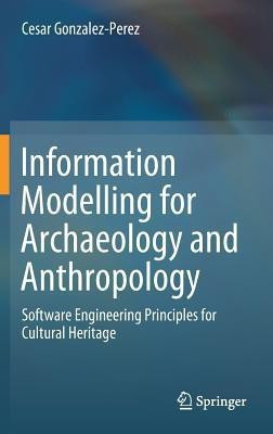 Information Modelling for Archaeology and Anthropology(English, Hardcover, Gonzalez-Perez Cesar)