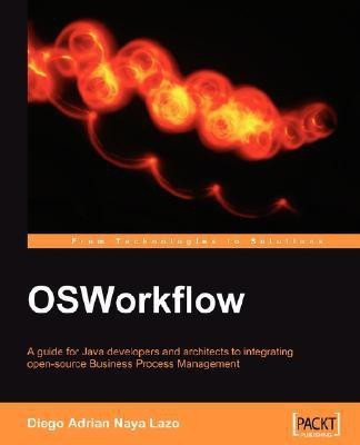 OSWorkflow: A guide for Java developers and architects to integrating open-source Business Process Management(English, Electronic book text, NayaLazo Diego Adrian)