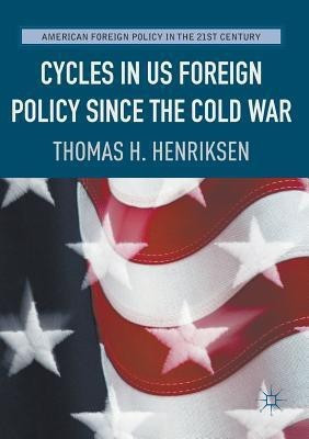 Cycles in US Foreign Policy since the Cold War(English, Paperback, Henriksen Thomas H.)