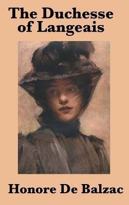 The Duchesse of Langeais(English, Hardcover, De Balzac Honore)