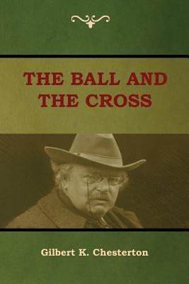 The Ball and The Cross(English, Paperback, Chesterton Gilbert K)