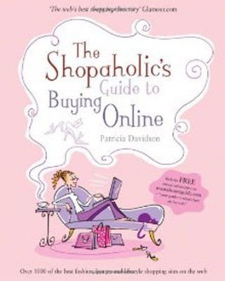 The Shopaholic's Guide to Buying Online(English, Paperback, Davidson Patricia)