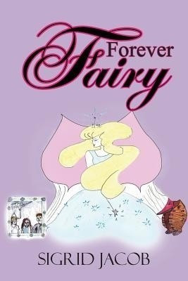 Forever Fairy(English, Paperback, Jacob Sigrid)