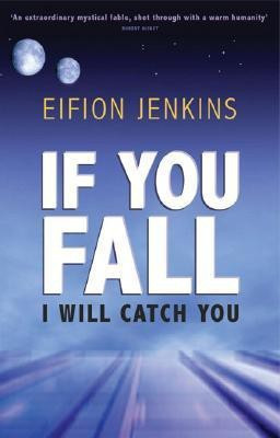 If You Fall I Will Catch You(English, Paperback, Jenkins Eifion)