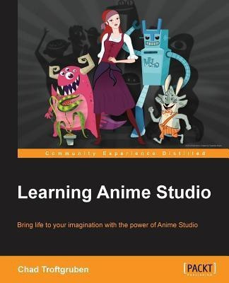 Learning Anime Studio(English, Electronic book text, Troftgruben Chad)