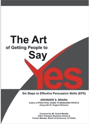 The Art of Getting People to Say Yes(English, Paperback, Brara Arvinder S.)