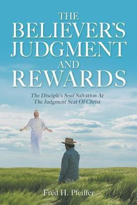 The Believer's Judgment and Rewards(English, Paperback, Pfeiffer Fred H)