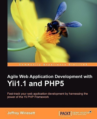 Agile Web Application Development with Yii1.1 and PHP5(English, Electronic book text, Winesett Jeffrey)