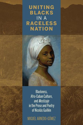 Uniting Blacks in a Raceless Nation(English, Hardcover, Arnedo-Gomez Miguel)