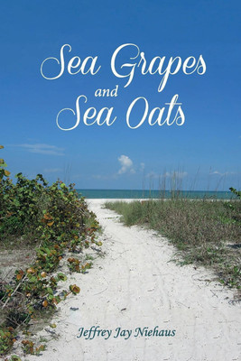 Sea Grapes and Sea Oats(English, Paperback, Niehaus Jeffrey Jay)