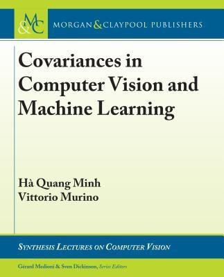 Covariances in Computer Vision and Machine Learning(English, Paperback, Minh Ha Quang)