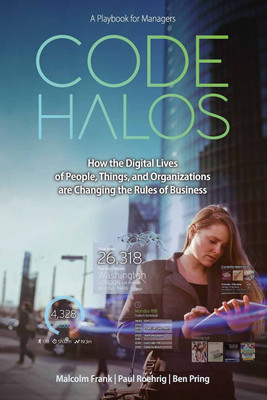 Code Halos  - How the Digital Lives of People, Things and Organizations are Changing the Rules of Business(English, Hardcover, Frank Malcolm)