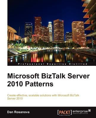 Microsoft BizTalk Server 2010 Patterns(English, Electronic book text, Rosanova Dan)