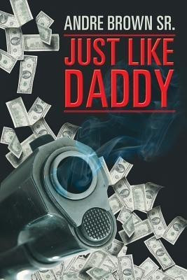 Just Like Daddy(English, Paperback, Brown Sr. Andre)