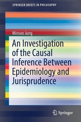 An Investigation of the Causal Inference between Epidemiology and Jurisprudence(English, Paperback, Jung Minsoo)