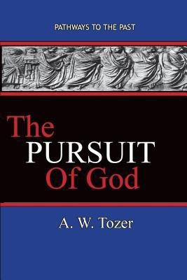 The Pursuit of God(English, Paperback, Tozer A W)