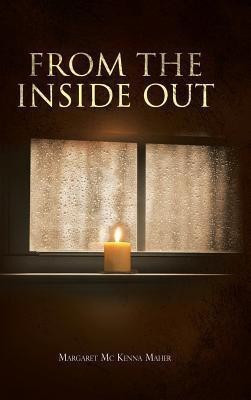 From The Inside Out(English, Hardcover, Maher Margaret Mc Kenna)