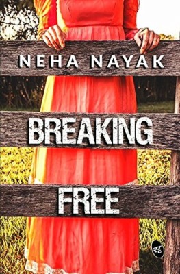 Breaking Free(English, Paperback, Nayak Neha)