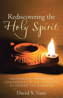 Rediscovering the Holy Spirit(English, Paperback, David S Vanz)