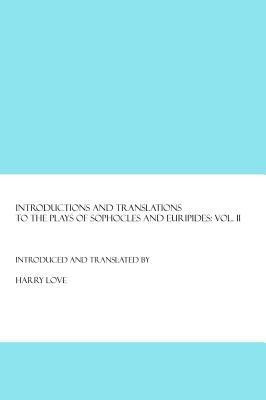 Introductions and Translations to the Plays of Sophocles and Euripides(English, Paperback, unknown)