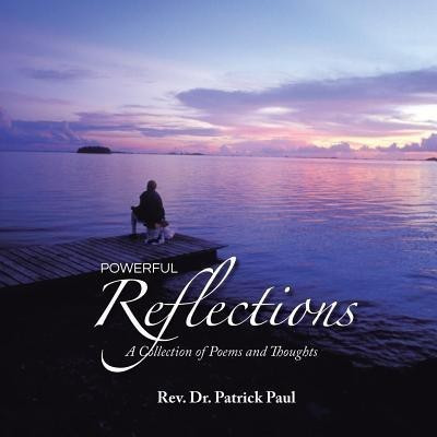 Powerful Reflections(English, Paperback, Paul Rev. Dr. Patrick)
