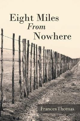 Eight Miles From Nowhere(English, Paperback, Thomas Frances)