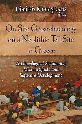 On Site Geoarchaeology on a Neolithic Tell Site in Greece(English, Paperback, Kontogiorgos Dimitris)