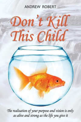 Don't Kill This Child(English, Paperback, Robert Andrew)