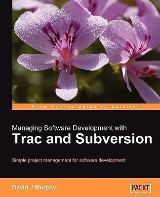 Managing Software Development with Trac and Subversion(English, Paperback, Murphy David J)