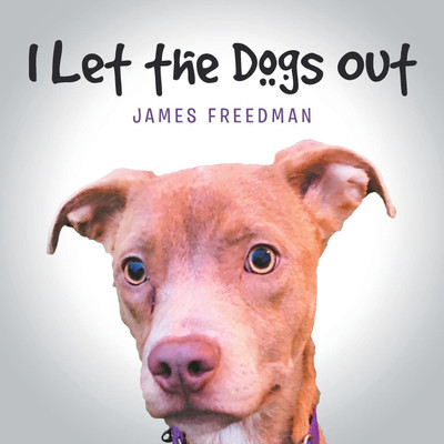 I Let the Dogs Out(English, Paperback, Freedman James)