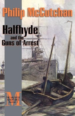 Halfhyde and the Guns of Arrest(English, Paperback, McCutchan Philip)