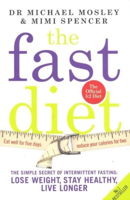 The Fast Diet (The official 5:2 diet)(English, Paperback, Mosley Michael)