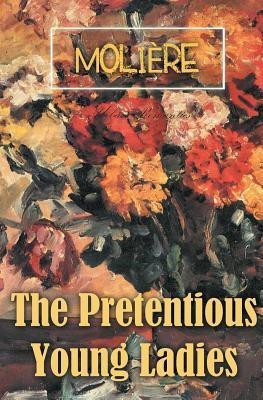 The Pretentious Young Ladies(English, Paperback, Moliere)