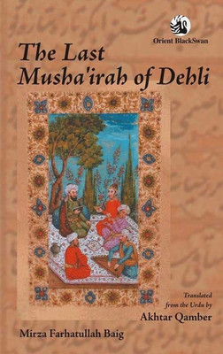 The Last Musha'irah of Delhi(English, Paperback, Baig Mirza Farhatullah)