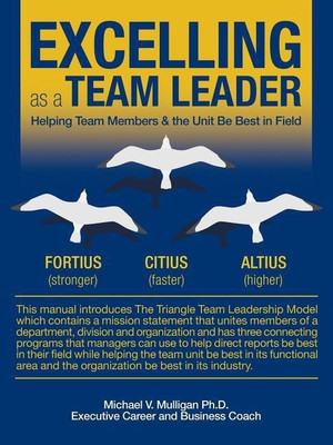 Excelling as a Team Leader(English, Paperback, Mulligan Michael V PH D)