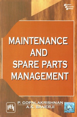 Maintenance and Spare Parts Management(English, Paperback, Gopalakrishnan P.)