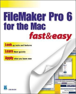 Filemaker Pro 6 for the MAC Fast and Easy(English, Paperback, Bucki Lisa A.)