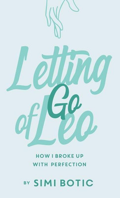 Letting Go of Leo(English, Hardcover, Botic Simi)