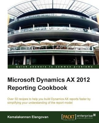 Microsoft Dynamics AX 2012 Reporting Cookbook(English, Electronic book text, Elangovan Kamalakannan)